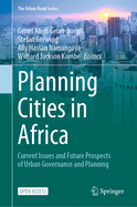 Planning Cities in Africa: Current Issues and Future Prospects of Urban Governance and Planning