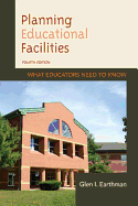 Planning Educational Facilities: What Educators Need to Know