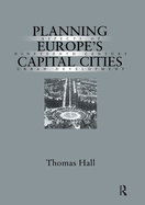 Planning Europe's Capital Cities: Aspects of Nineteenth Century Urban Development
