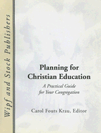 Planning for Christian Education: A Practical Guide for Your Congregation