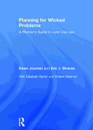 Planning for Wicked Problems: A Planner's Guide to Land Use Law