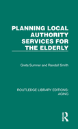 Planning Local Authority Services for the Elderly,