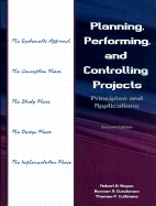 Planning, Performing, and Controlling Projects: Principles and Applications