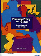 Planning Policy and Politics: Smart Growth and the States