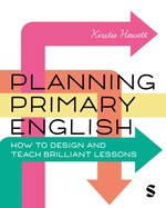 Planning Primary English: How to Design and Teach Brilliant Lessons