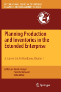 Planning Production and Inventories in the Extended Enterprise: A State of the Art Handbook, Volume 1