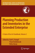 Planning Production and Inventories in the Extended Enterprise: A State-of-the-Art Handbook, Volume 2