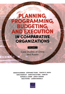 Planning, Programming, Budgeting, and Execution in Comparative Organizations: Case Studies of China and Russia