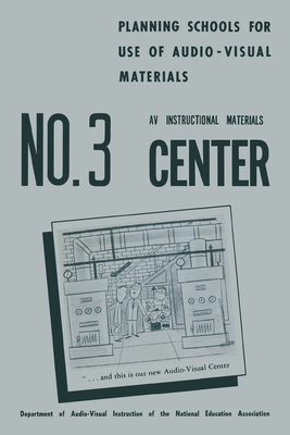 Planning Schools for Use of Audio-Visual Materials: : NO. 3 AV Instructional Materials Center - Iap