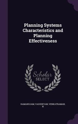 Planning Systems Characteristics and Planning Effectiveness - Ramanujam, Vasudevan, and Venkatraman, N