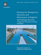 Planning the Management, Operation, and Maintenance of Irrigation and Drainage Systems: A Guide for the Preparation of Strategies and Manuals Volume 389