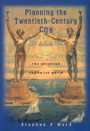 Planning the Twentieth Century City: The Advanced Capitalist World
