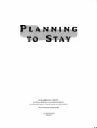 Planning to Stay: A Collaborative Project