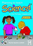 Planning to Teach Science in the Primary Classroom