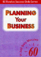 Planning Your Business: In Just Sixty Minutes