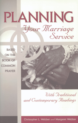Planning Your Marriage Service - Webber, Christopher L, and Webber, Margaret
