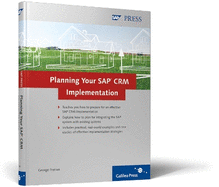 Planning Your SAP CRM Implementation: SAP CRM Project Guide