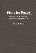 Plans for Peace: Negotiation and the Arab-Israeli Conflict