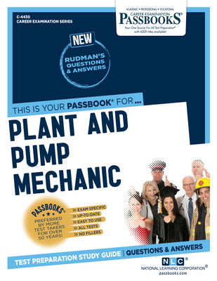 Plant and Pump Mechanic (C-4430): Passbooks Study Guide Volume 4430 - National Learning Corporation