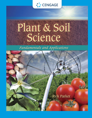 Plant and Soil Science: Fundamentals and Applications - Parker, Rick