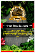 Plant Based Cookbook: THIS BOOK INCLUDES "ANTI INFLAMMATORY DIET" + "ANTI ANXIETY DIET" A Complete Cookbook With Many Plant Based Recipes. Easy And Quick Meal Plan. Food Solutions For Weight Loss