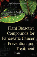 Plant Bioactive Compounds for Pancreatic Cancer Prevention & Treatment