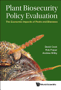 Plant Biosecurity Policy Evaluation: The Economic Impacts of Pests and Diseases