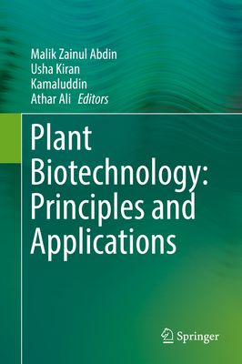 Plant Biotechnology: Principles and Applications - Abdin, Malik Zainul (Editor), and Kiran, Usha (Editor), and Kamaluddin (Editor)