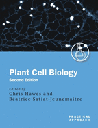 Plant Cell Biology: A Practical Approach