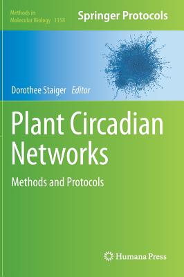 Plant Circadian Networks: Methods and Protocols - Staiger, Dorothee (Editor)