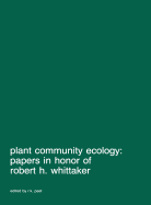Plant Community Ecology: Papers in Honor of Robert H. Whittaker