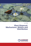 Plant Dispersal: Mechanisms, History and Distribution