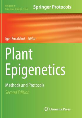 Plant Epigenetics: Methods and Protocols - Kovalchuk, Igor (Editor)