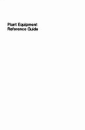 Plant Equipment Reference Guide - Rosaler, Robert C