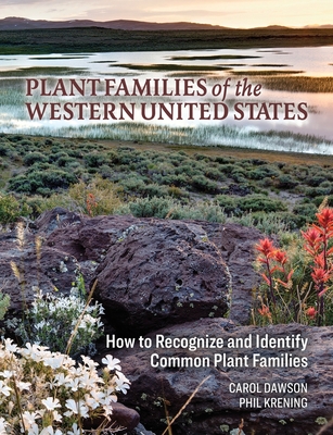 Plant Families of the Western United States - Dawson, Carol, and Krening, Phil, and Chadde, Steve (Editor)