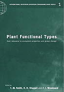 Plant Functional Types: Their Relevance to Ecosystem Properties and Global Change