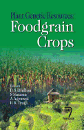 Plant Genetic Resources: Foodgrain Crops - Dhillon, B.S., and Saxena, S., and Agrawal, A.