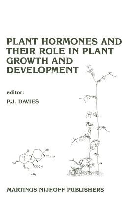 Plant Hormones and Their Role in Plant Growth and Development - Davies, P J (Editor)