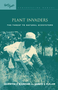 Plant Invaders: The Threat to Natural Ecosystems