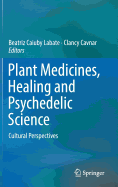 Plant Medicines, Healing and Psychedelic Science: Cultural Perspectives