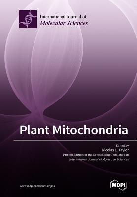 Plant Mitochondria - Taylor, Nicolas L (Guest editor)