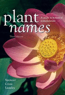 Plant Names: A guide to botanical nomenclature - Spencer, Roger, and Cross, Rob, and Lumley, Peter