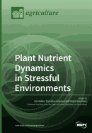 Plant Nutrient Dynamics in Stressful Environments