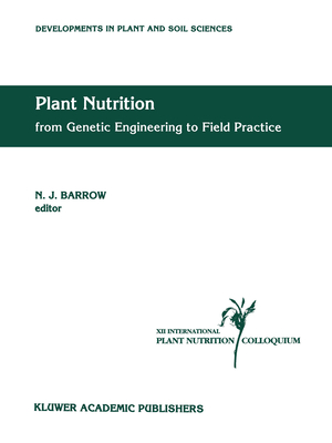 Plant Nutrition -- From Genetic Engineering to Field Practice: Proceedings of the Twelfth International Plant Nutrition Colloquium, 21-26 September 1993, Perth, Western Australia - Barrow, J (Editor)