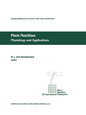 Plant Nutrition - Physiology and Applications - Van Beusichem, M.L. (Editor)