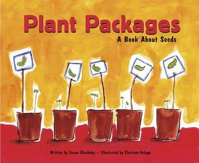Plant Packages: A Book about Seeds - Blackaby, Susan