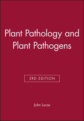 Plant Pathology and Plant Pathogens - Lucas, John A