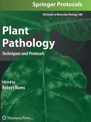 Plant Pathology: Techniques and Protocols - Burns, Robert (Editor)