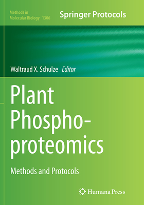 Plant Phosphoproteomics: Methods and Protocols - Schulze, Waltraud X (Editor)