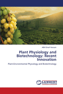 Plant Physiology and Biotechnology: Recent Innovation